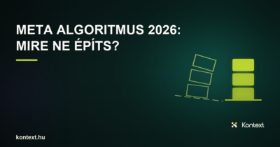 Meta hirdetési algoritmus 2026: mi romlandó és mi tartós a hirdetési munkában